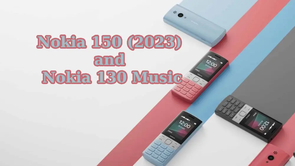 Nokia 150 (2023) and Nokia 130 Music